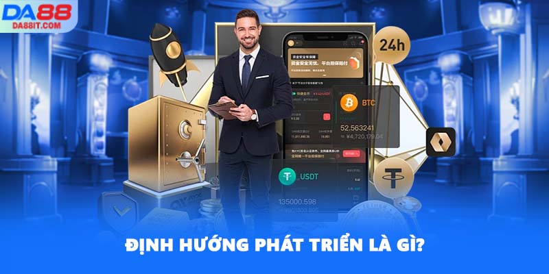 Định hướng phát triển là gì?