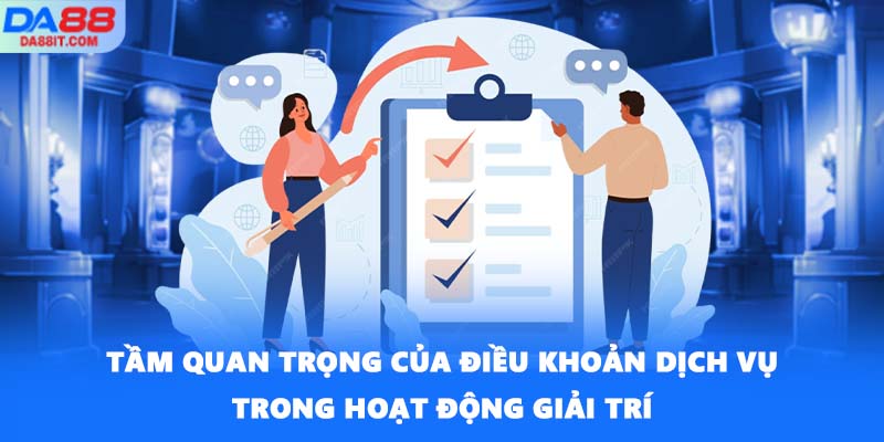 Tầm quan trọng của điều khoản dịch vụ trong hoạt động giải trí